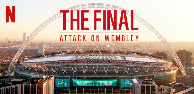 The Final: Attack on Wembley now streaming on Netflix